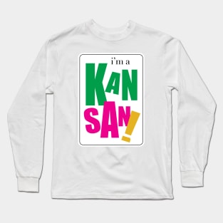 I'm a Kansan Long Sleeve T-Shirt